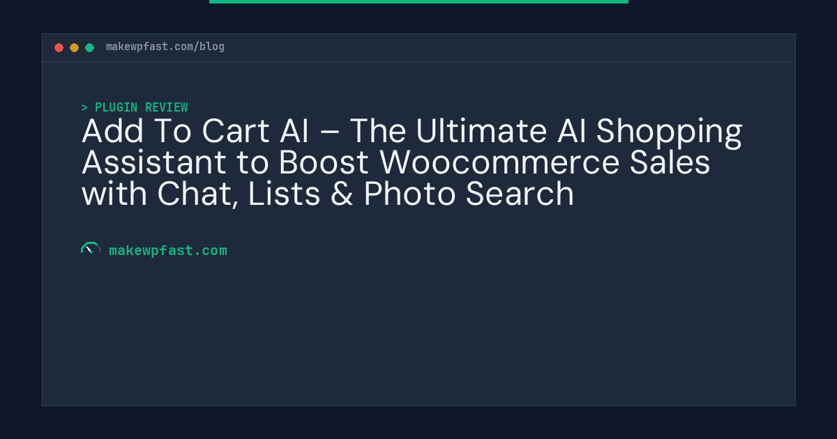 Add To Cart AI – The Ultimate AI Shopping Assistant to Boost Woocommerce Sales with Chat, Lists & Photo Search - MakeWPFast