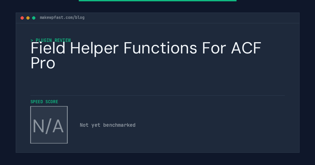 Field Helper Functions For ACF Pro - MakeWPFast