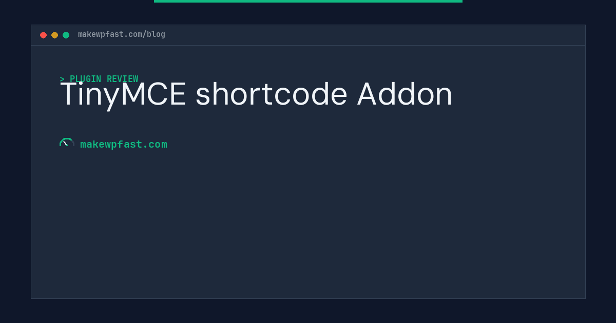TinyMCE shortcode Addon - MakeWPFast