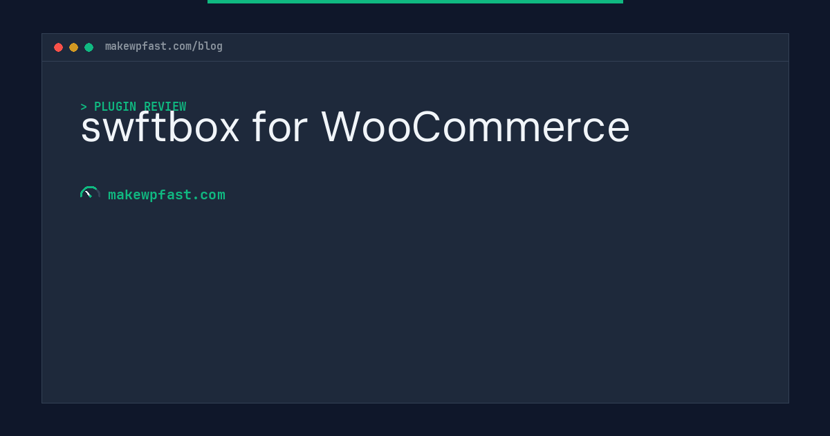 swftbox for WooCommerce - MakeWPFast