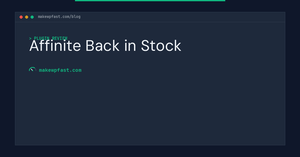 Affinite Back in Stock - MakeWPFast