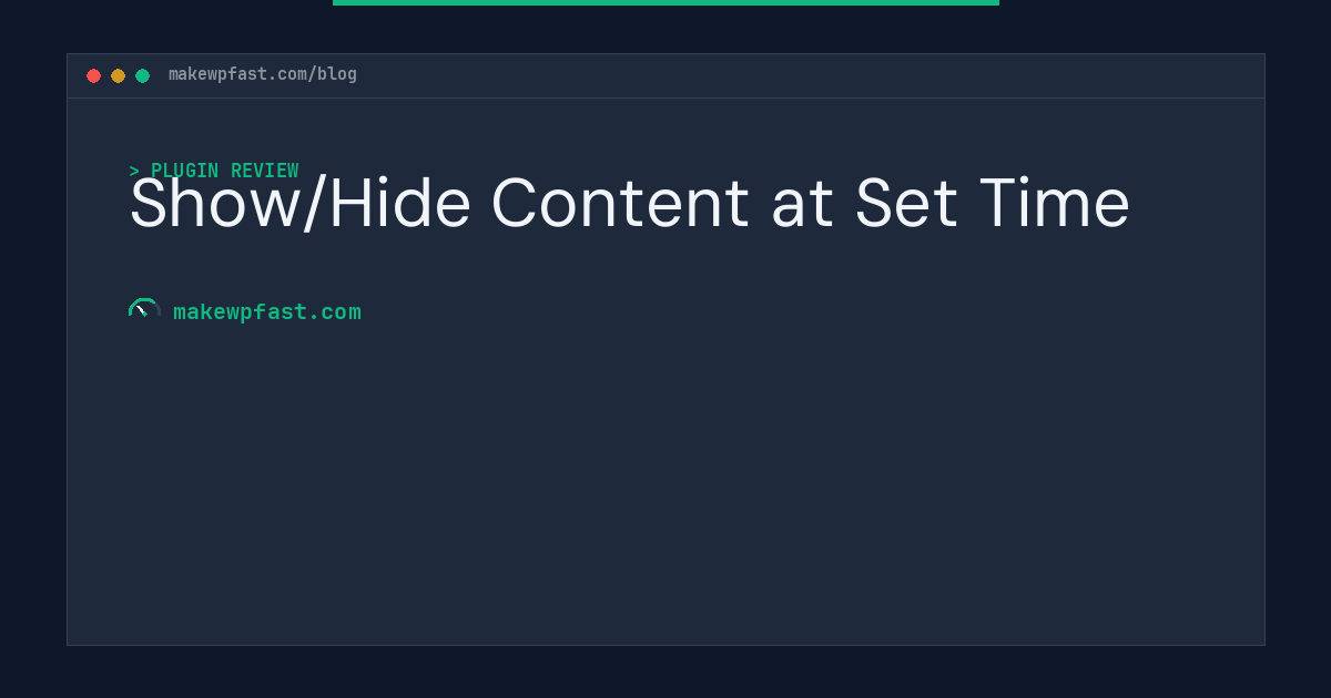 Show/Hide Content at Set Time - MakeWPFast