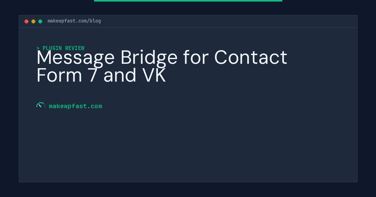 Message Bridge for Contact Form 7 and VK - MakeWPFast