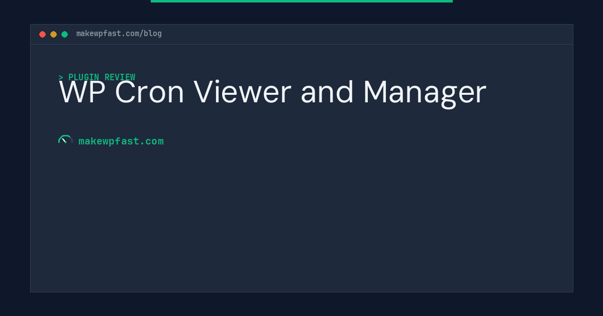 WP Cron Viewer and Manager - MakeWPFast