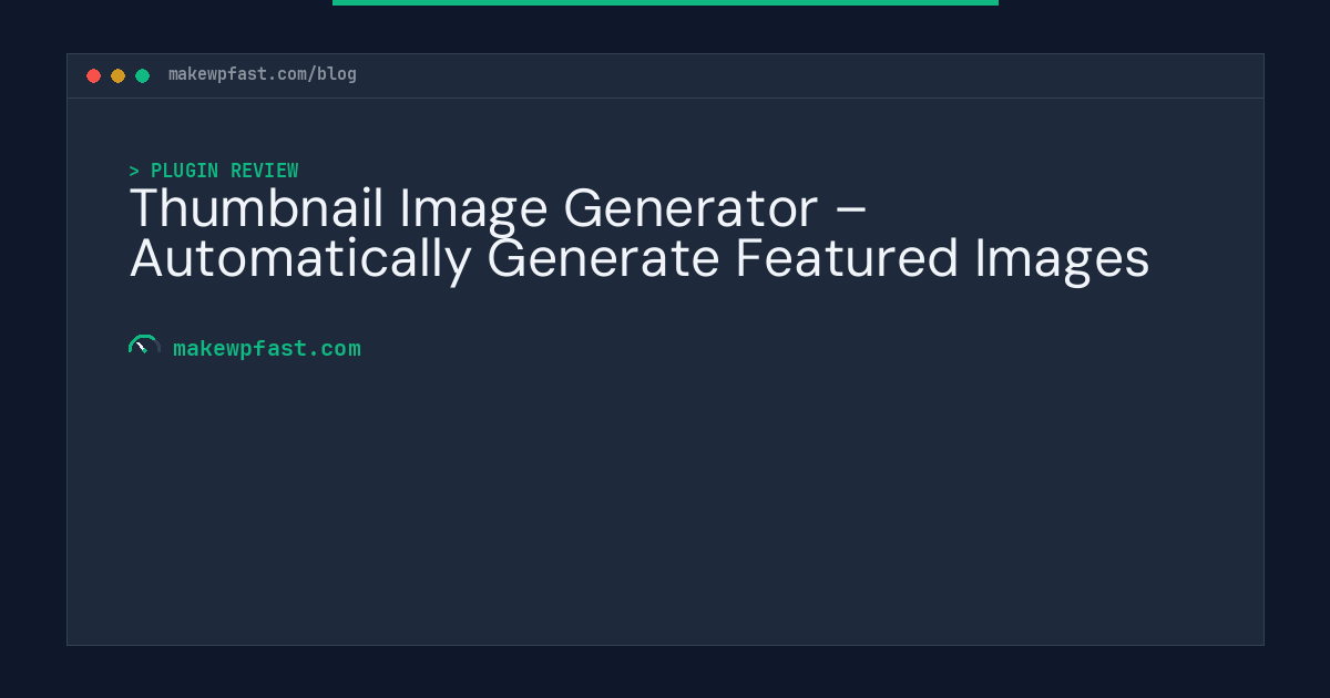 Thumbnail Image Generator – Automatically Generate Featured Images - MakeWPFast