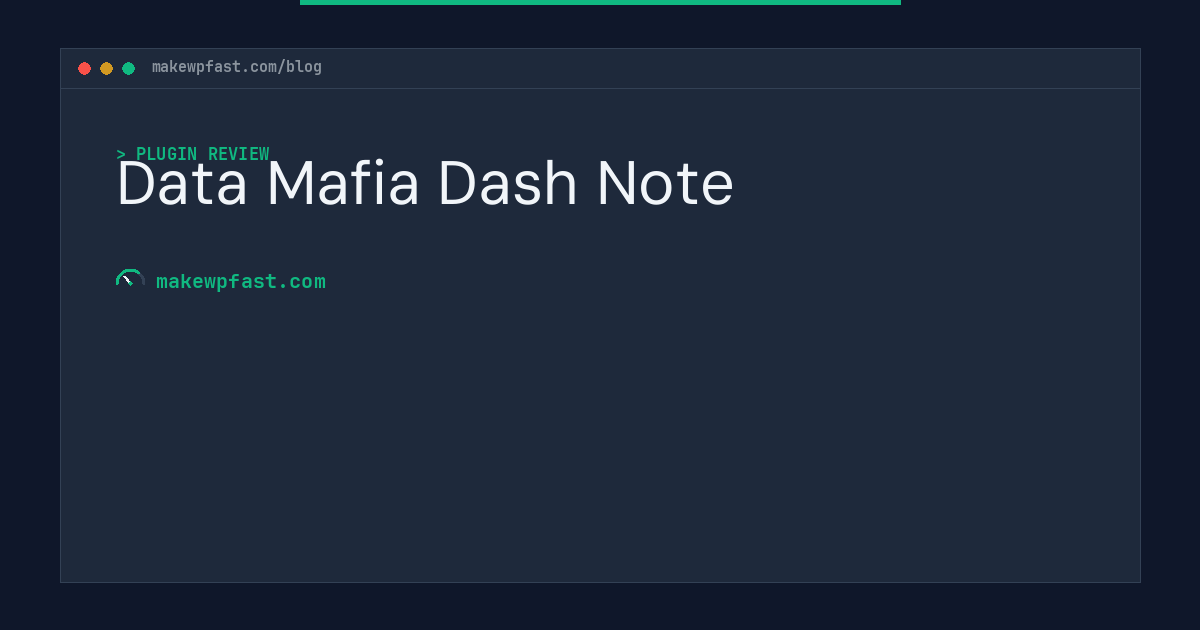 Data Mafia Dash Note - MakeWPFast