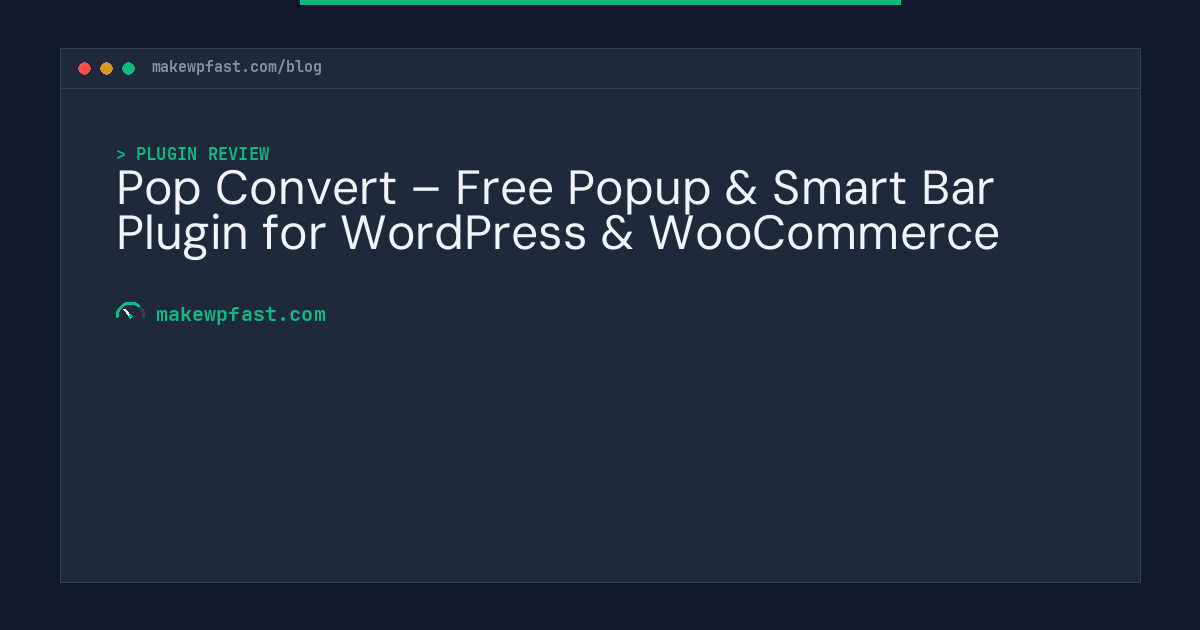 Pop Convert – Free Popup & Smart Bar Plugin for WordPress & WooCommerce - MakeWPFast