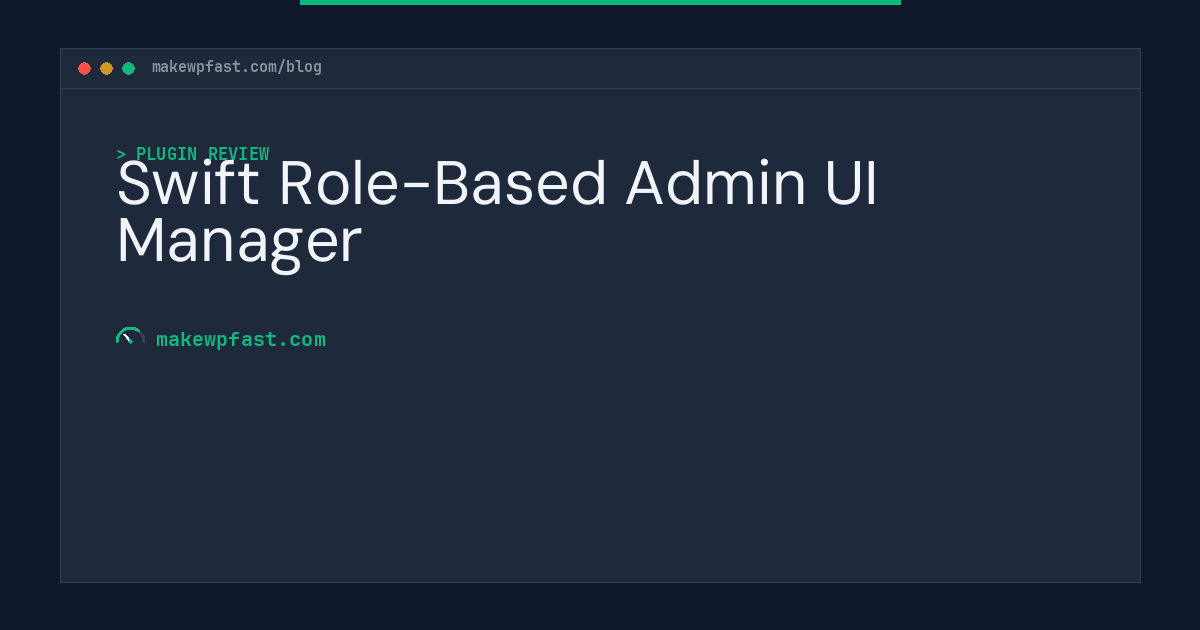Swift Role-Based Admin UI Manager - MakeWPFast