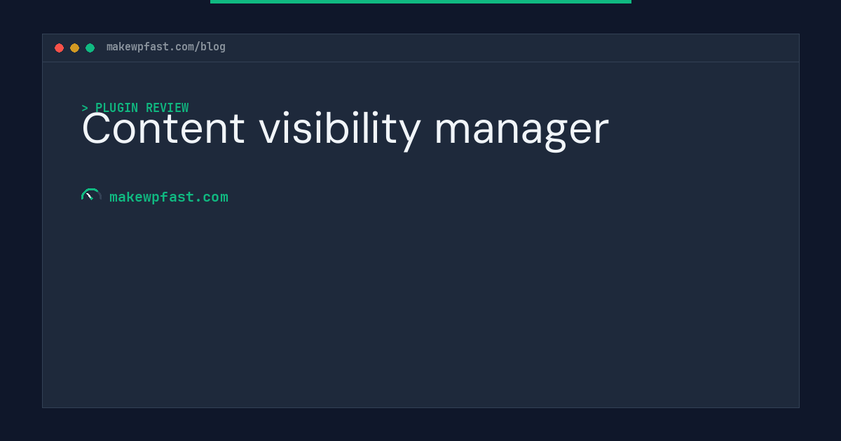 Content visibility manager - MakeWPFast