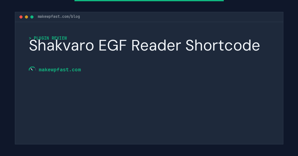 Shakvaro EGF Reader Shortcode - MakeWPFast