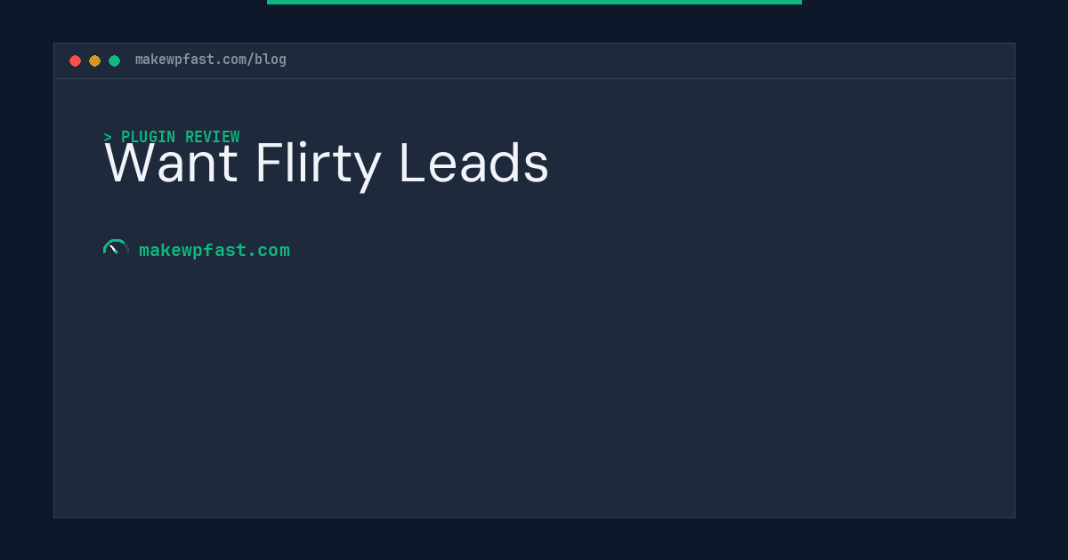 Want Flirty Leads - MakeWPFast