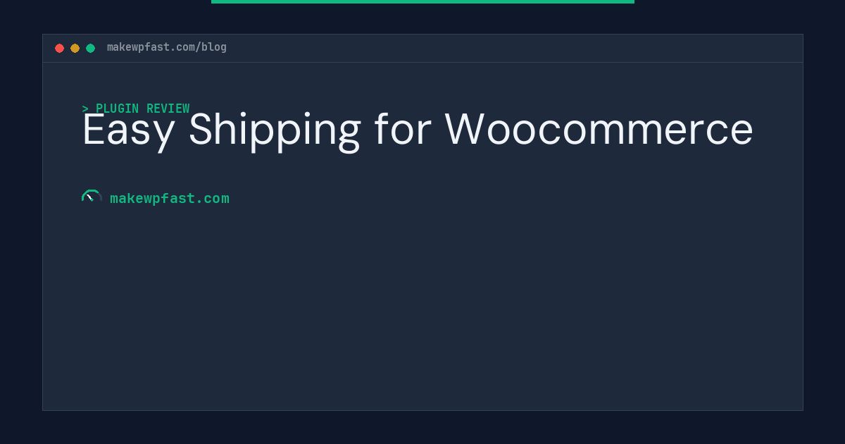 Easy Shipping for Woocommerce - MakeWPFast