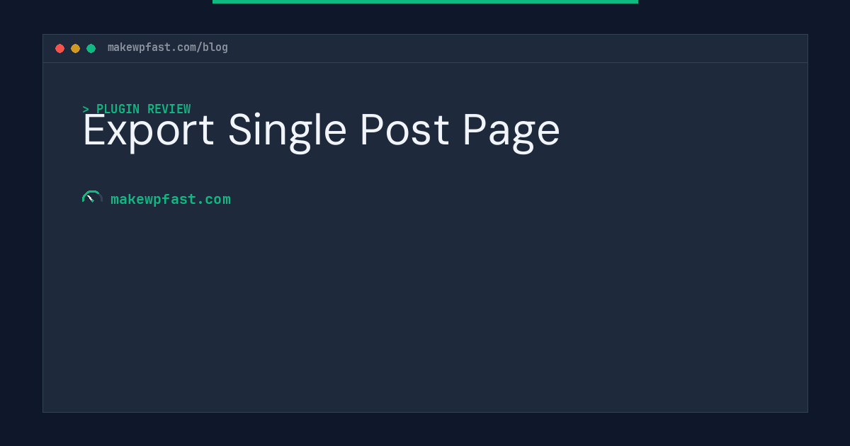 Export Single Post Page - MakeWPFast