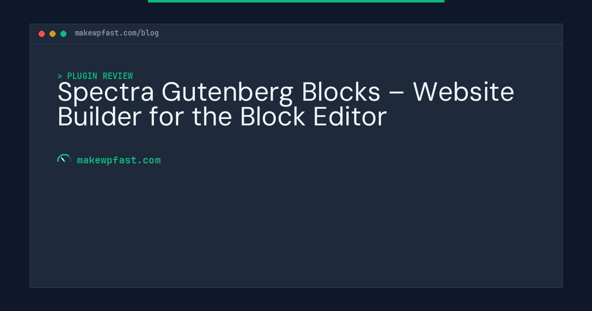 Spectra Gutenberg Blocks – Website Builder for the Block Editor - MakeWPFast