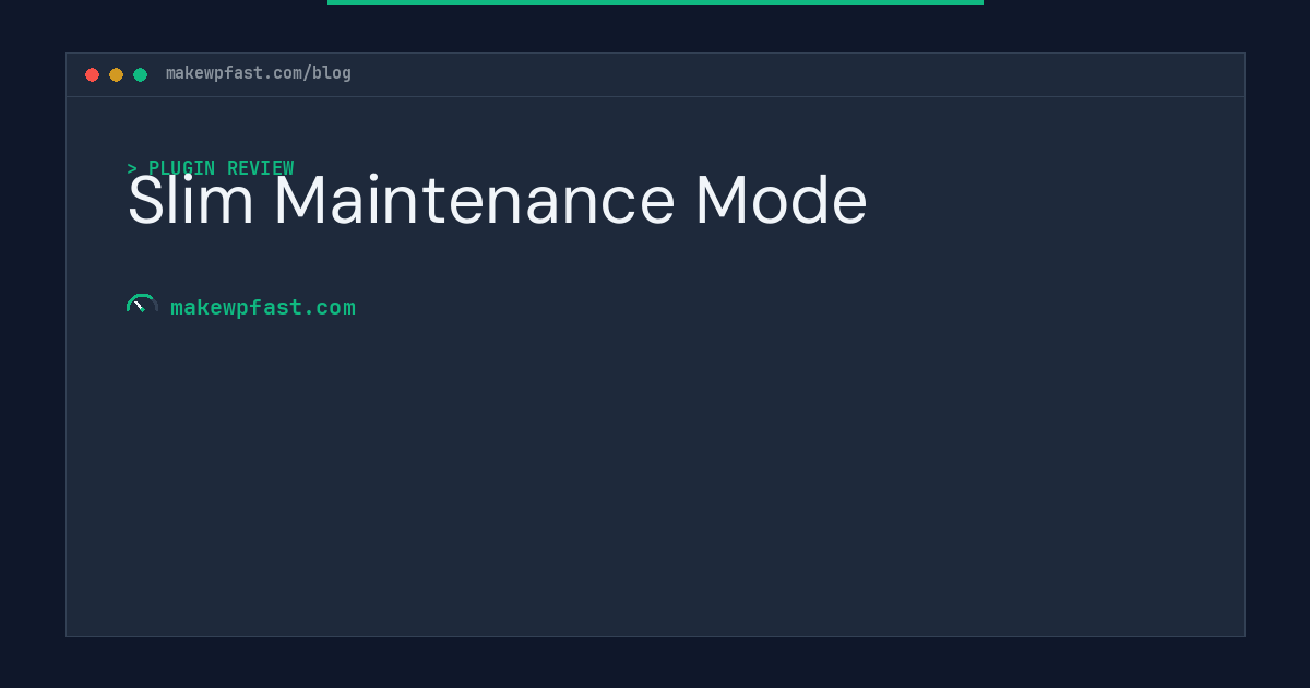 Slim Maintenance Mode - MakeWPFast