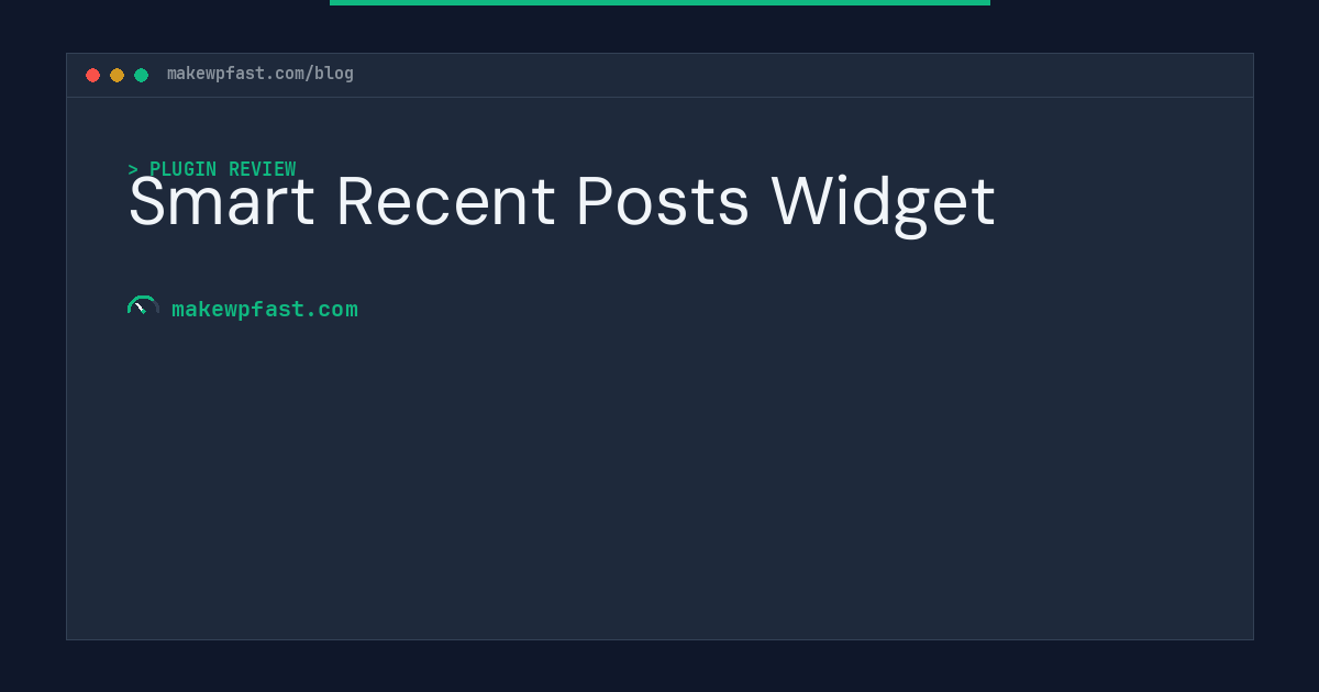 Smart Recent Posts Widget - MakeWPFast