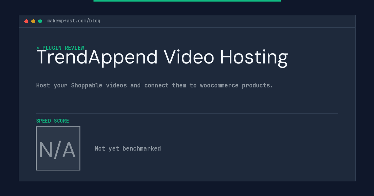 TrendAppend Video Hosting - MakeWPFast