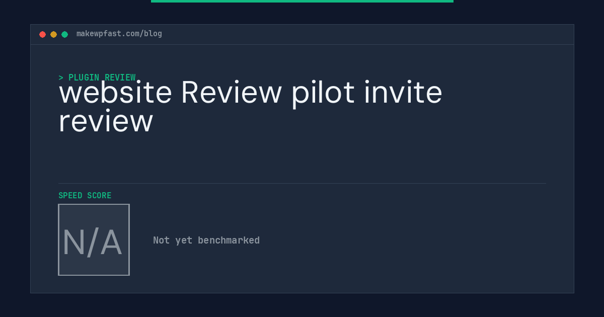 website Review pilot invite review - MakeWPFast