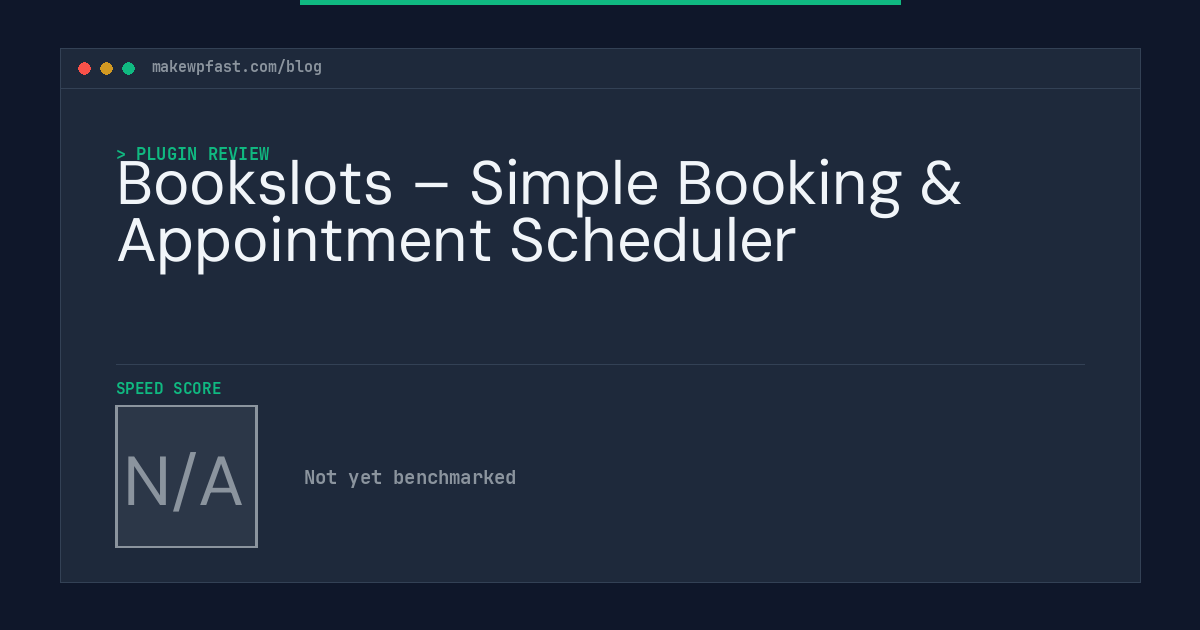 Bookslots – Simple Booking & Appointment Scheduler - MakeWPFast