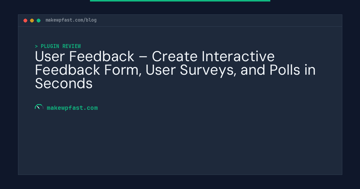 User Feedback – Create Interactive Feedback Form, User Surveys, and Polls in Seconds - MakeWPFast