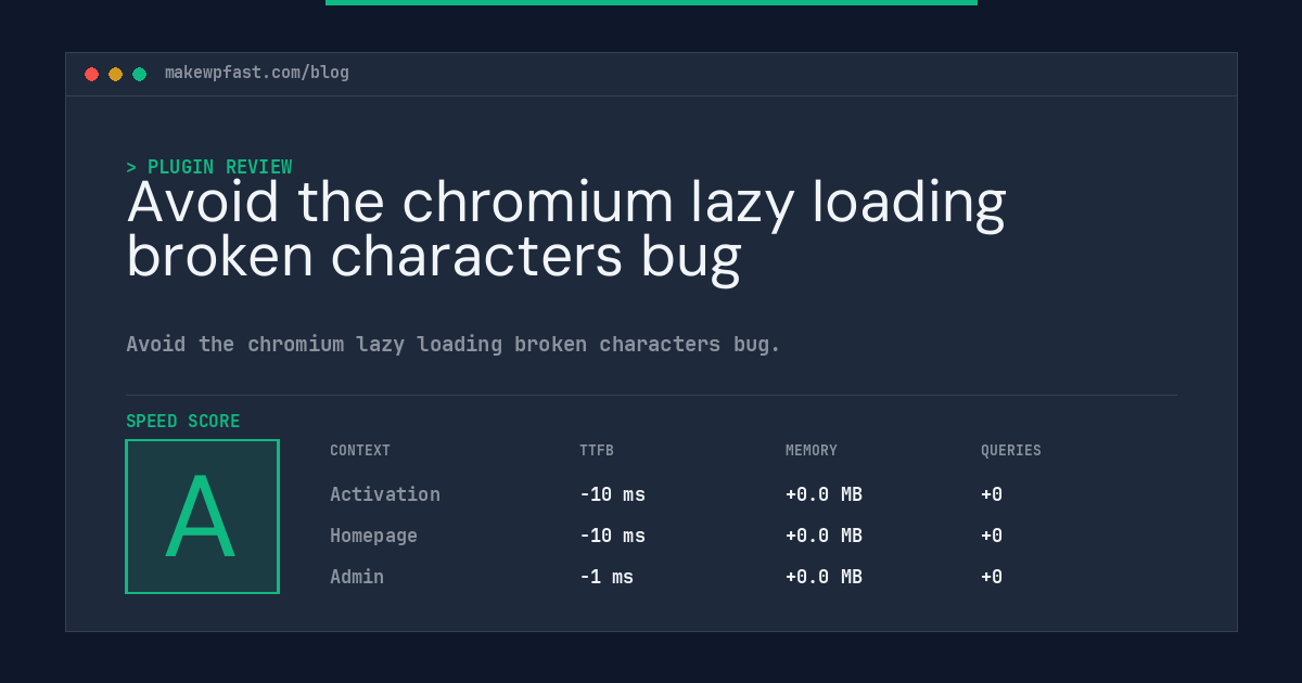 Avoid the chromium lazy loading broken characters bug - MakeWPFast