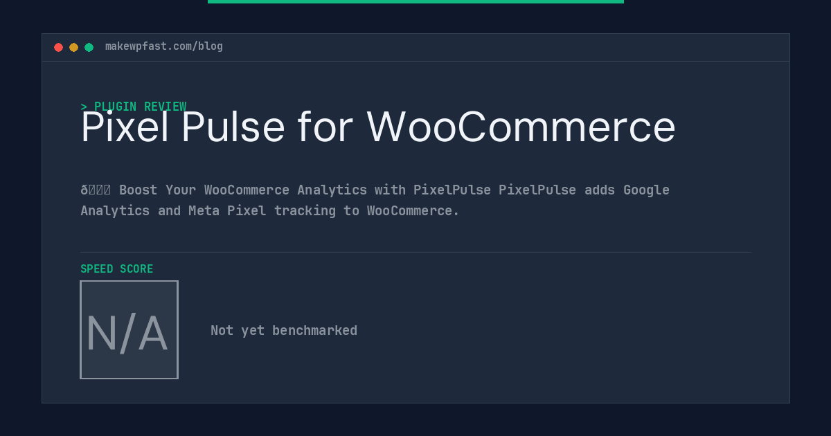 Pixel Pulse for WooCommerce - MakeWPFast