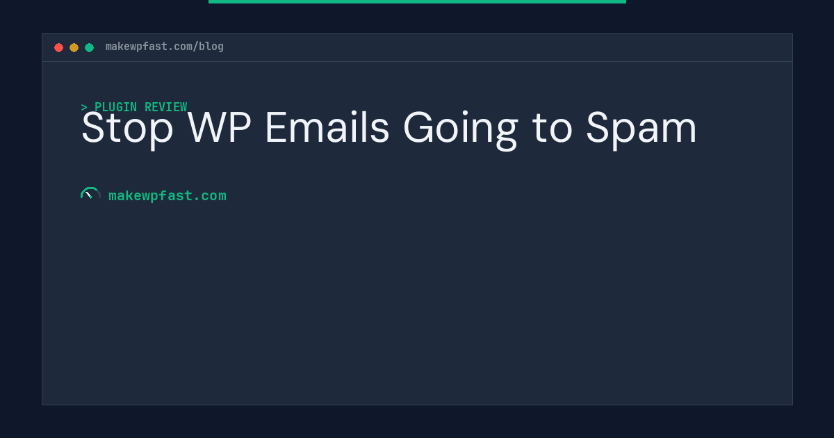 Stop WP Emails Going to Spam - MakeWPFast