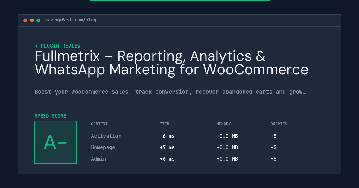 Fullmetrix – Reporting, Analytics & WhatsApp Marketing for WooCommerce - MakeWPFast