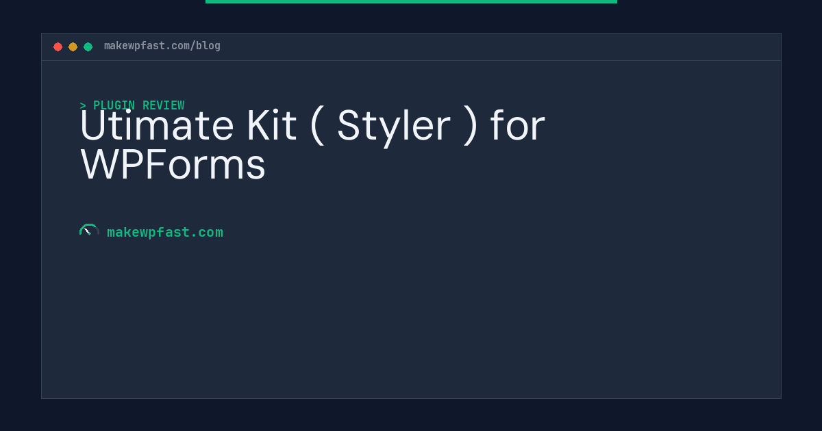 Utimate Kit ( Styler ) for WPForms - MakeWPFast