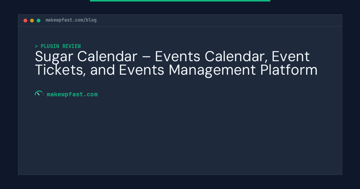 Sugar Calendar – Events Calendar, Event Tickets, and Events Management Platform - MakeWPFast