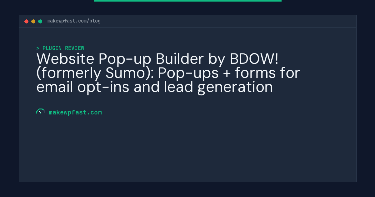 Website Pop-up Builder by BDOW! (formerly Sumo): Pop-ups + forms for email opt-ins and lead generation - MakeWPFast