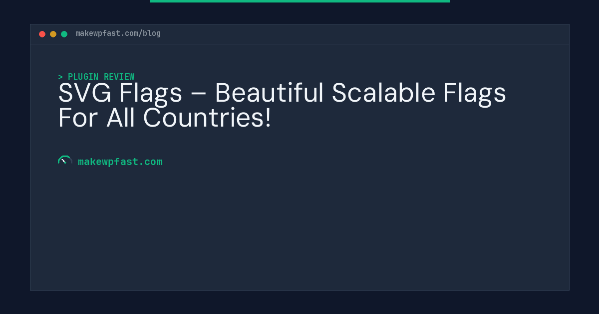 SVG Flags – Beautiful Scalable Flags For All Countries! - MakeWPFast