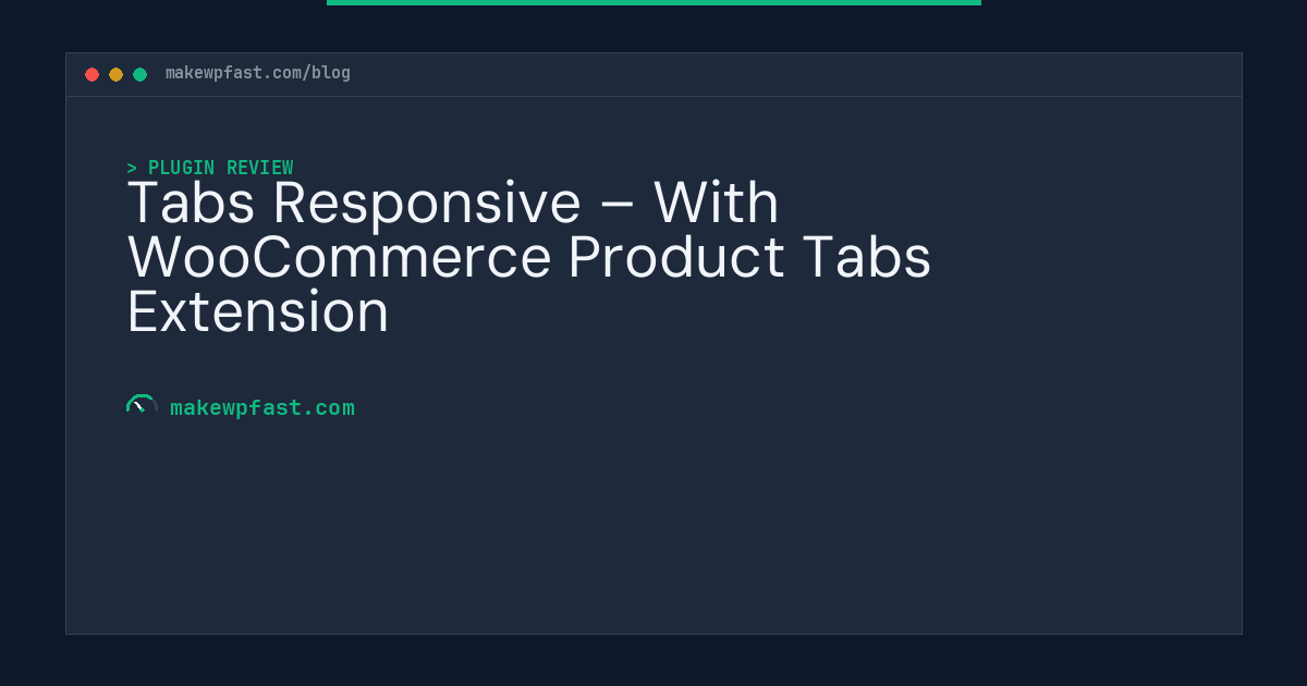 Tabs Responsive – With WooCommerce Product Tabs Extension - MakeWPFast