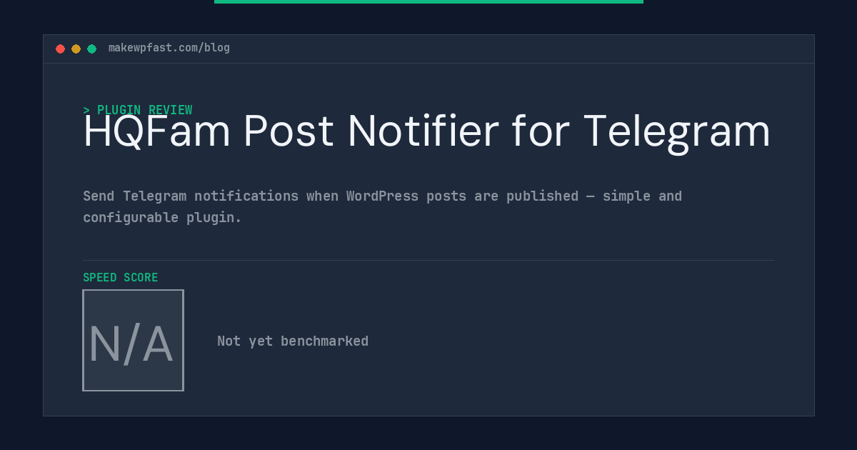 HQFam Post Notifier for Telegram - MakeWPFast
