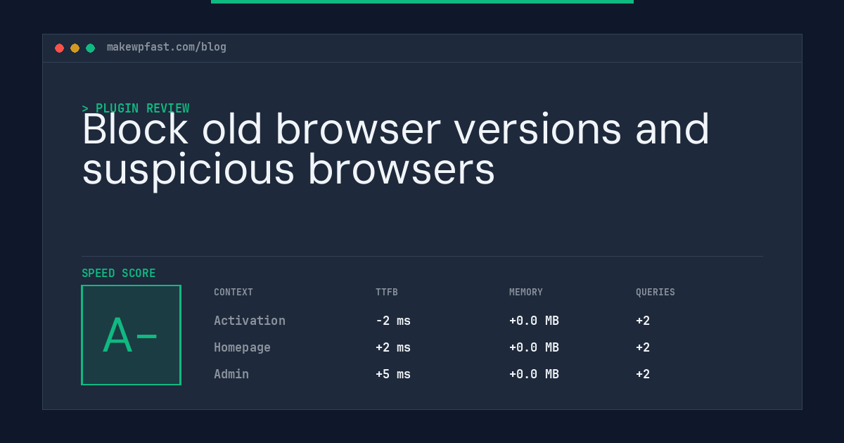 Block old browser versions and suspicious browsers - MakeWPFast