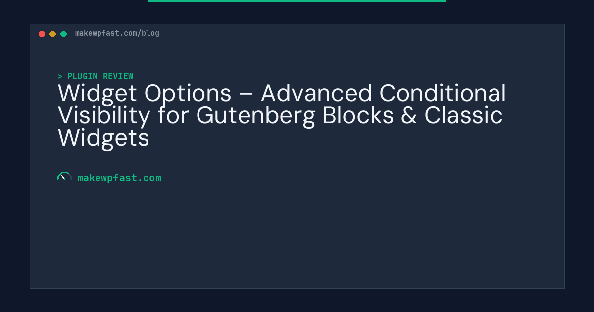 Widget Options – Advanced Conditional Visibility for Gutenberg Blocks & Classic Widgets - MakeWPFast