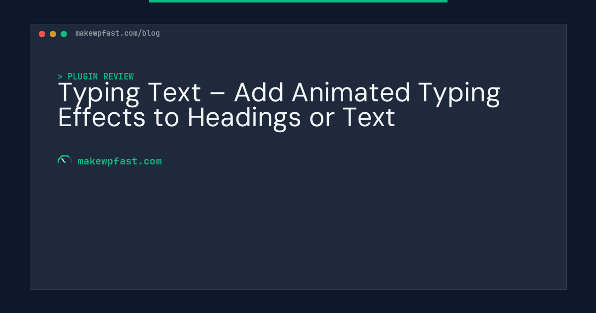 Typing Text – Add Animated Typing Effects to Headings or Text - MakeWPFast