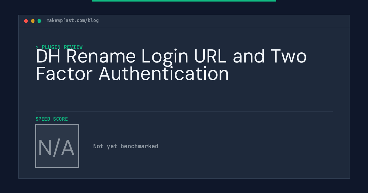 DH Rename Login URL and Two Factor Authentication - MakeWPFast