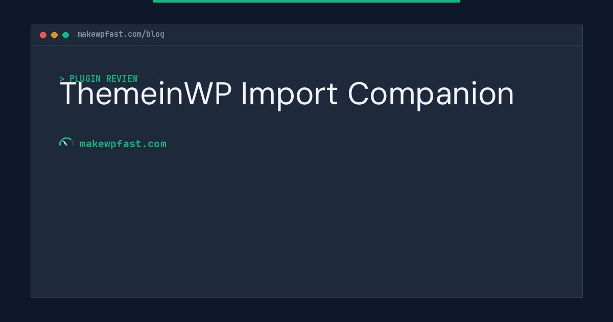 ThemeinWP Import Companion - MakeWPFast