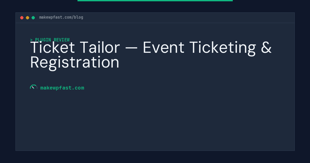 Ticket Tailor — Event Ticketing & Registration - MakeWPFast