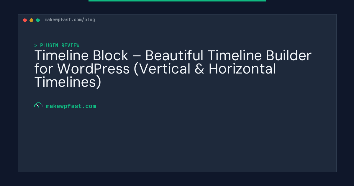 Timeline Block – Beautiful Timeline Builder for WordPress (Vertical & Horizontal Timelines) - MakeWPFast