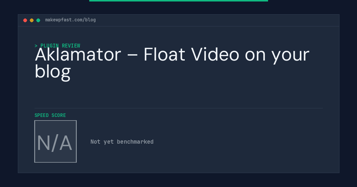 Aklamator – Float Video on your blog - MakeWPFast