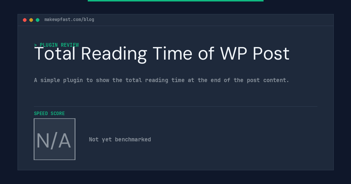 Total Reading Time of WP Post - MakeWPFast