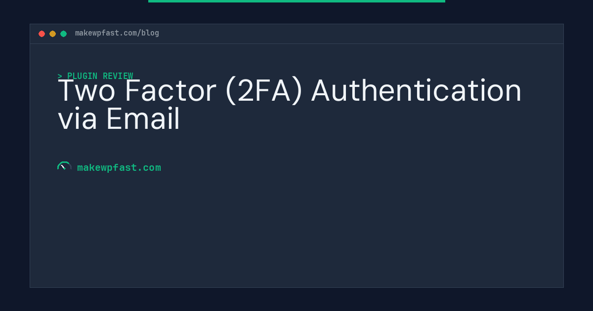 Two Factor (2FA) Authentication via Email - MakeWPFast