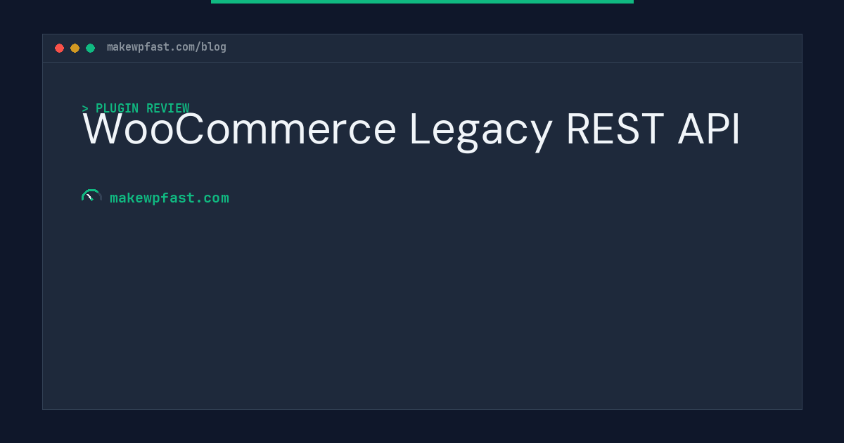 WooCommerce Legacy REST API - MakeWPFast