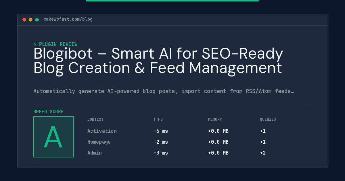 Blogibot – Smart AI for SEO-Ready Blog Creation & Feed Management - MakeWPFast