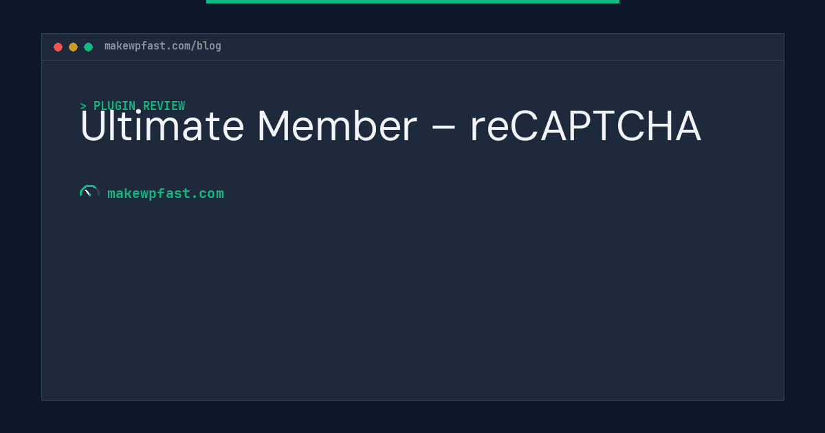 Ultimate Member – reCAPTCHA - MakeWPFast