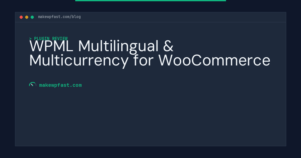 WPML Multilingual & Multicurrency for WooCommerce - MakeWPFast