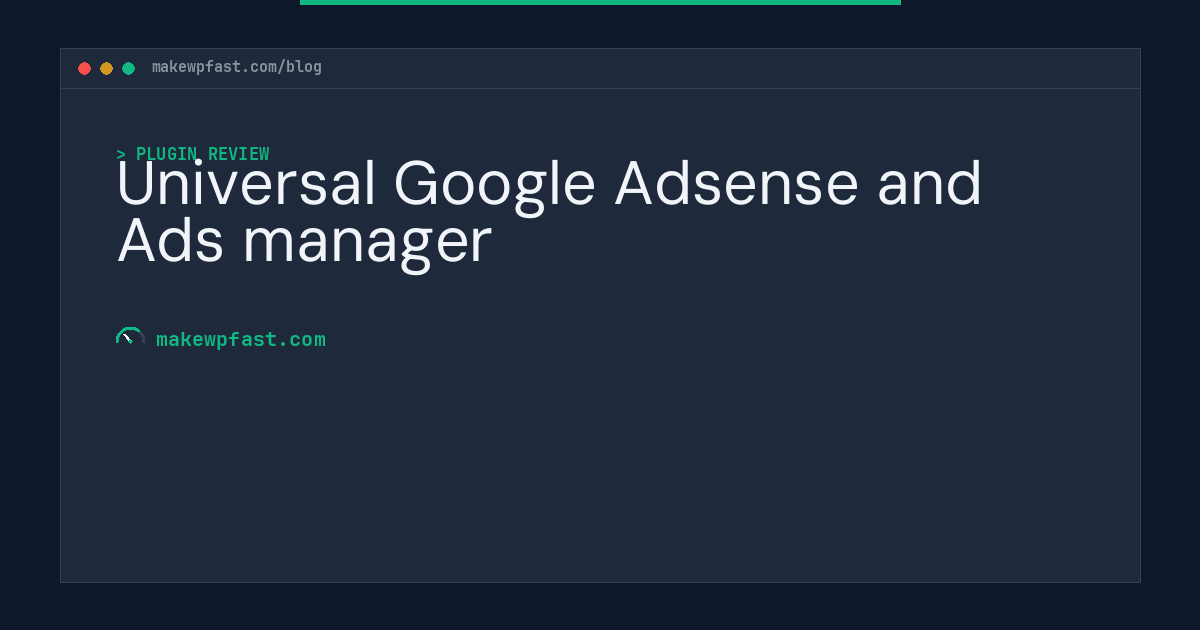 Universal Google Adsense and Ads manager - MakeWPFast