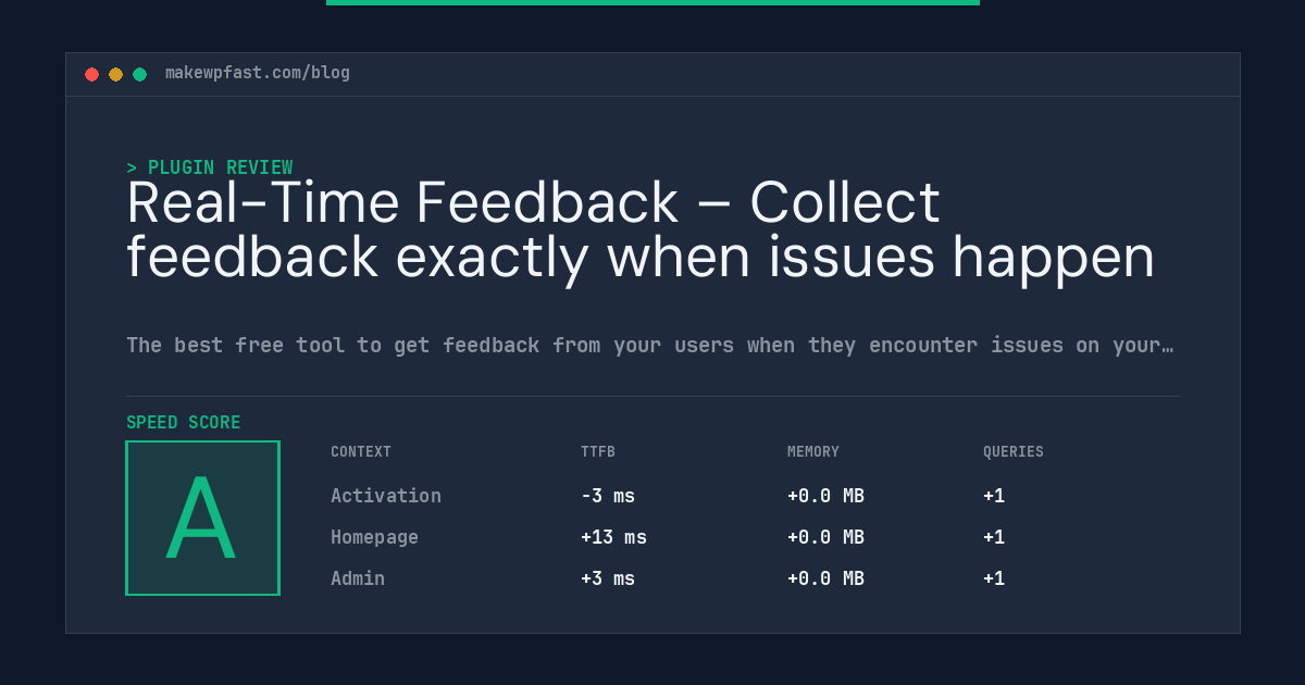 Real-Time Feedback – Collect feedback exactly when issues happen - MakeWPFast